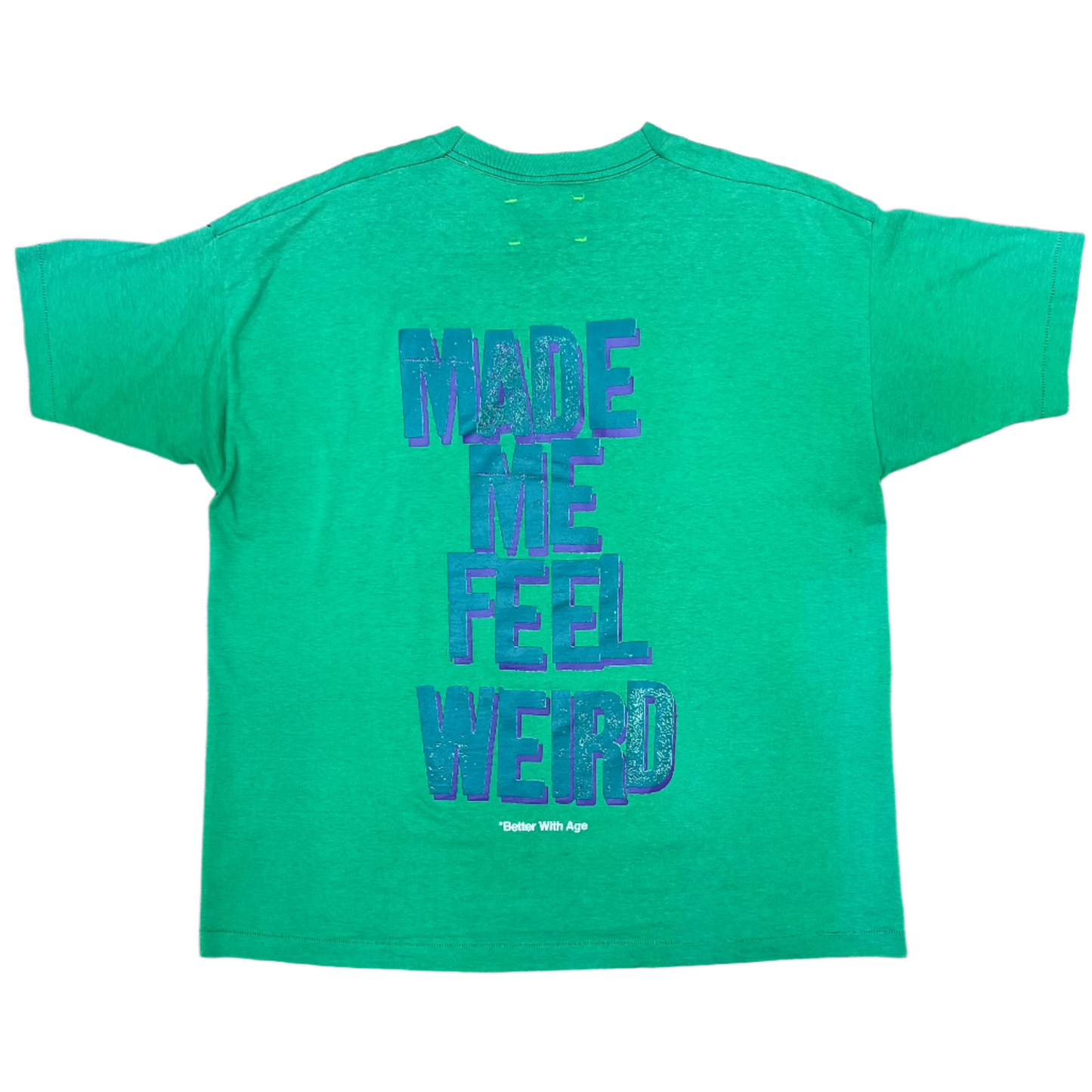 Better With Age Weirdo Tee Green