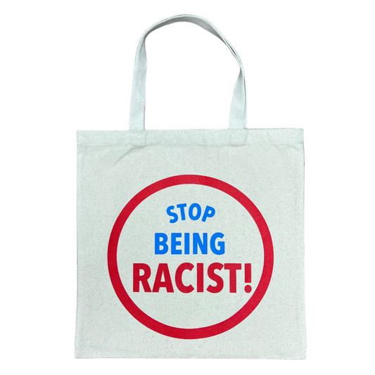 Gallery Dept. Stop Being Racist! Canvas Tote Bag Cream